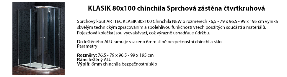 KLASIK 80x100 chinchila Sprchová zástěna čtvrtkruhová